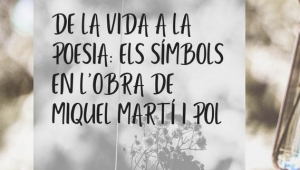 Els símbols en l'obra de Miquel Martí i Pol, amb Roger Canadell