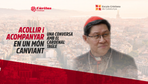 Acollir i acompanyar en un món canviant, amb Luis Antonio Tagle