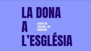 El futur de les dones a l'Església, amb Roser Solé Besteiro, a Mataró