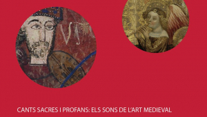 Cants sacres i profans. Els sons de l'art medieval, a Vic