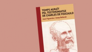 Presentació de 'Temps agraït pel testimoniatge de Charles de Foucauld', a Reus