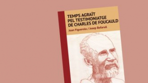 Presentació de 'Temps agraït pel testimoniatge de Charles de Foucauld'