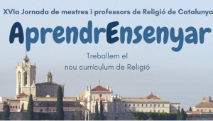 AprendrEnsenyar: el nou currículum de religió, a Tarragona