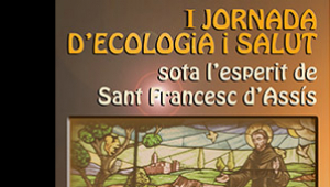 I Jornada d’ecologia i salut sota l’esperit de Sant de Francesc d’Assís, a Tarragona