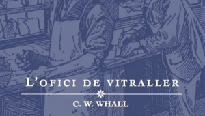 Presentació de 'L’ofici de vitraller', de C. Whall, a Tarragona