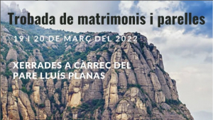 Trobada de matrimonis i parelles a Montserrat, amb Lluís Planas.