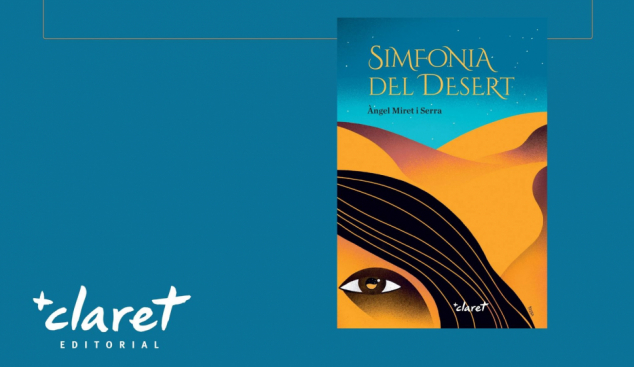 'Simfonia del desert', la novetat de Claret per entendre la humanitat i la transcendència de l'ànima